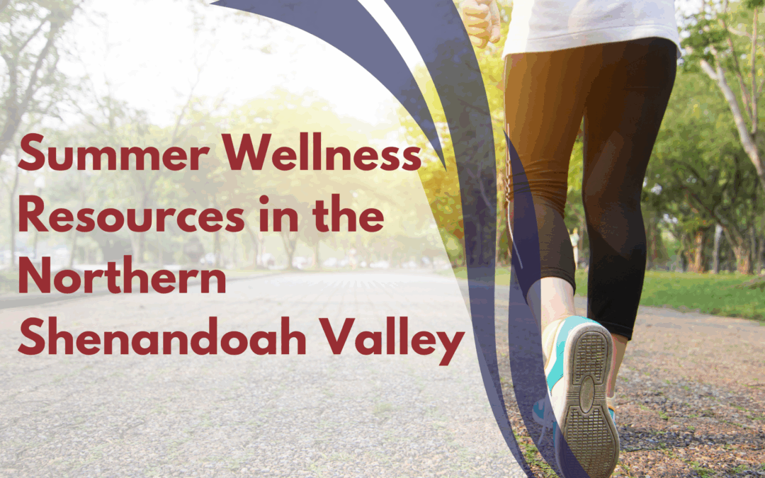 Stay Safe, Stay Cool: Summer Wellness Resources in the Northern Shenandoah Valley