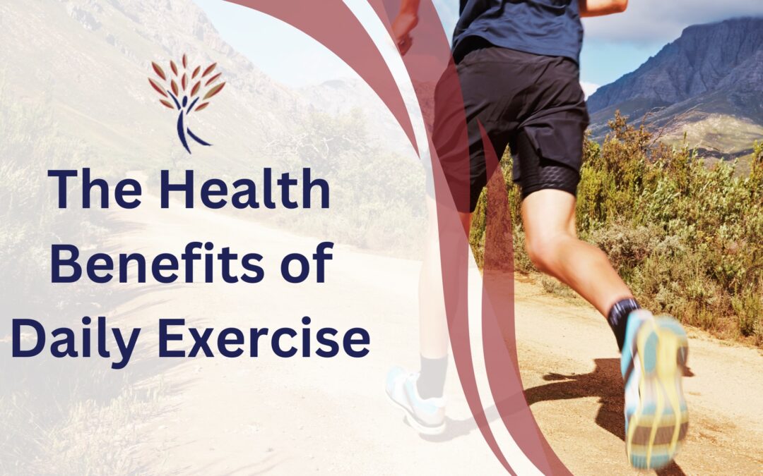 Why Moving Your Body Matters: The Health Benefits of Daily Exercise