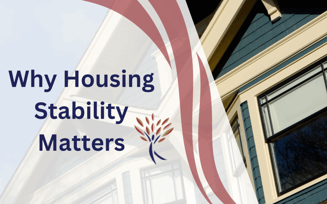 Why Housing Stability Matters—and What Local Partners Are Doing About It