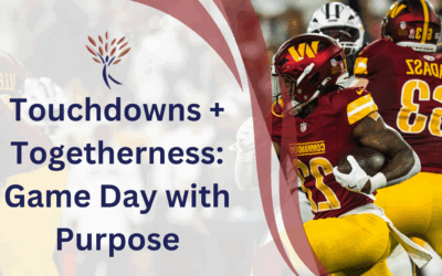 Touchdowns + Togetherness: Game Day with Purpose